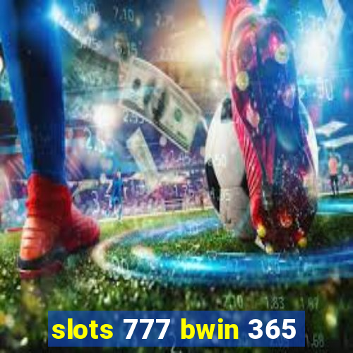 slots 777 bwin 365